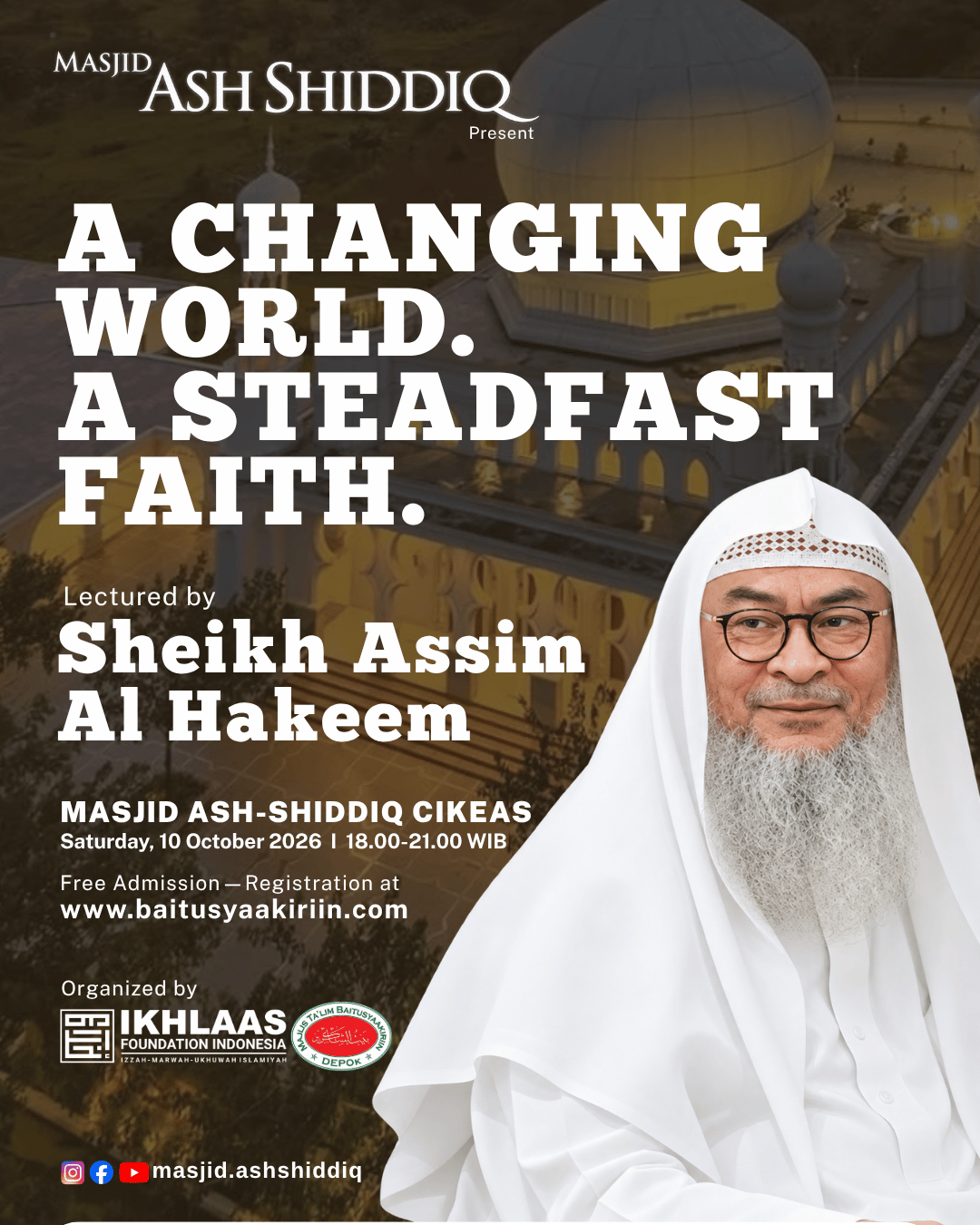 A Changing World, A Steadfast Faith - Sheikh Assim Al Hakeem